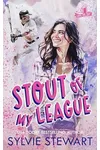 Stout of My League