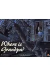 Where Is Grandpa?