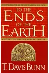 To the Ends of the Earth (As: Davis Bunn)