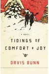 Tidings Of Comfort and Joy: A Tender Story Of Love, Loss, And Reunion
