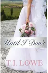 Until I Don't