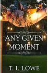 Any Given Moment