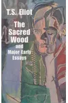 The Sacred Wood and Major Early Essays