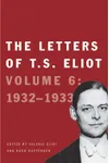 The Letters of T. S. Eliot: Volume 6