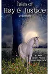 Tales of Hay and Justice: Volume 1