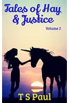 Tales of Hay and Justice: Volume 2