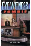 Eye Witness: Zombie