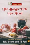 The Badger Hole Bar Food Cookbook