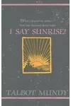 I Say Sunrise