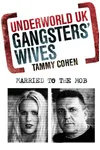 Gangsters' Wives (As: Tammy Cohen)