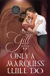 Only a Marquess Will Do