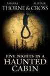 Five Nights in a Haunted Cabin