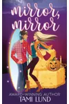 Mirror, Mirror: A Paranormal Halloween Romance