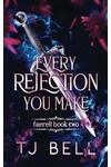 Every Rejection You Make