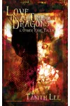 Love in a Time of Dragons and Other Rare Tales