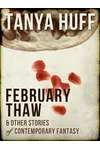 February Thaw & Other Stories of Contemporary Fantasy