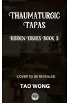 Thaumaturgic Tapas: Succulent Food & Magical Guests