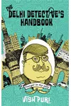 The Delhi Detective's Handbook