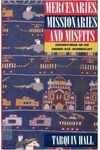 Mercenaries, Missionaries and Misfits: Adventures of an Under-Age Journalist