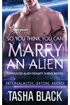 So You Think You Can Marry an Alien