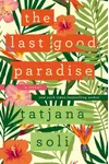 The Last Good Paradise