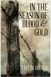 In the Season of Blood and Gold