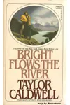 Bright Flows the River