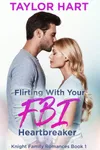 Flirting with Your FBI Heartbreaker