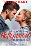 Flirting with your Hollywood Bad Boy