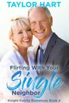 Flirting with your Single Neighbor