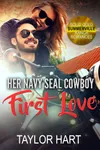 Her Navy SEAL Cowboy: First Love