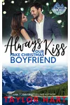 Always Kiss Your Fake Christmas Boyfriend