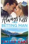 Always Kiss Your Betting Man