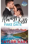 Always Kiss Your Fake Date