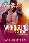 Wrangling My Heart