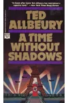 A Time Without Shadows / Rules of the Game