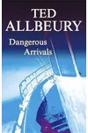 Dangerous Arrivals