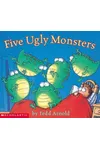 Five Ugly Monsters