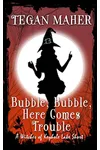 Bubble, Bubble, Here Comes Trouble