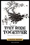 They Rode Together