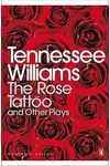 The Rose Tattoo and Other Plays