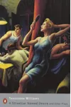 A Streetcar Named Desire and Other Plays
