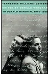 Tennessee Williams' Letters To Donald Windham, 1940 1965