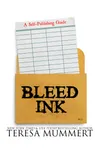 Bleed Ink: A Self-Publishing Guide