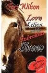 Love, Lilies & the Unbroken Straw