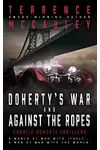 Doherty’s War and Against the Ropes