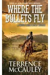 Where the Bullets Fly