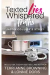 Texted Lies, Whispered Truths: Jason Collier's Story