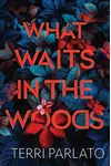 What Waits in the Woods