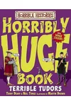 Horribly Huge Book Of Terrible Tudors